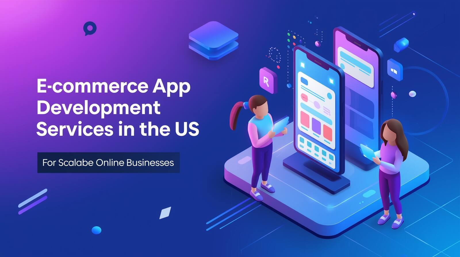 E-commerce App Development Services In The US For Scalable Online Businesses - Meta App Designs