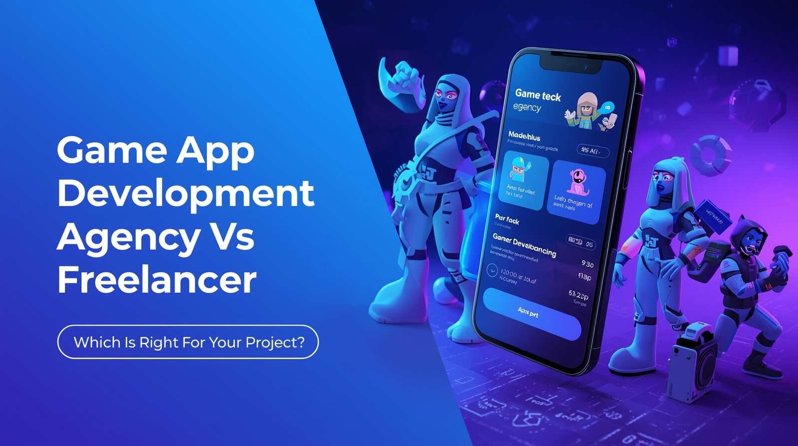 Game App Development Agency Vs Freelancer Which Is Right For Your Project - Meta App Designs