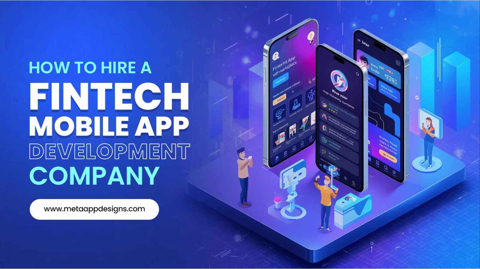 How To Hire A Fintech App Development Company - Meta App Designs