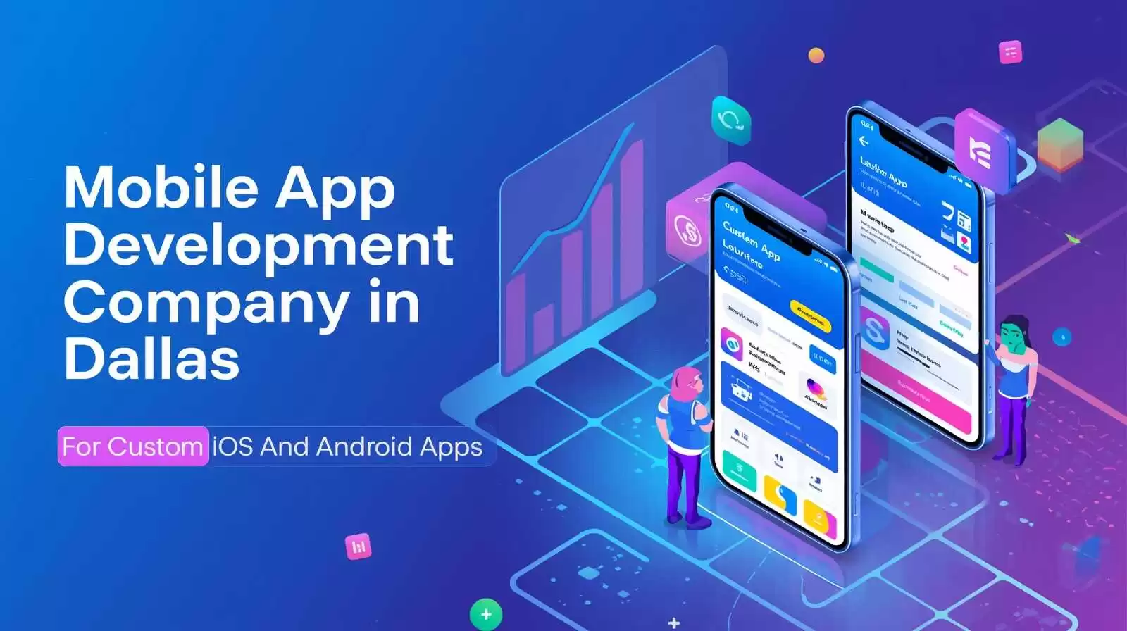 Mobile App Development Company In Dallas For Custom iOS And Android Apps - Meta App Designs
