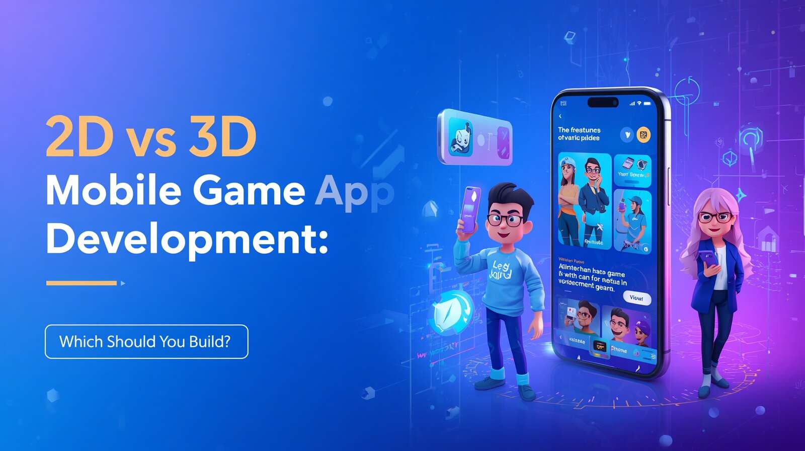 2D vs 3D Mobile Game App Development Which Should You Build - Meta App Designs