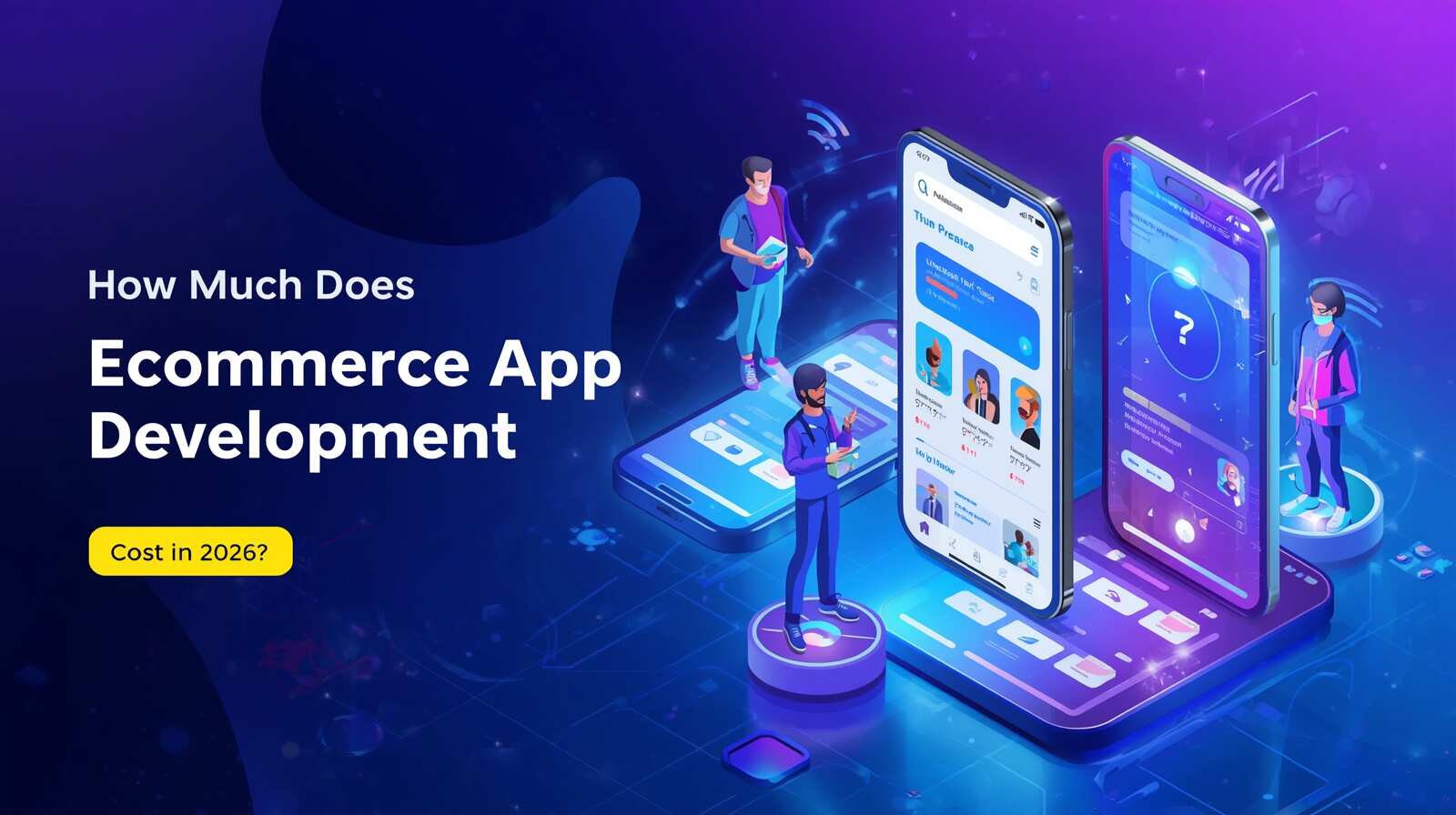 How Much Does Ecommerce App Development Cost in 2026